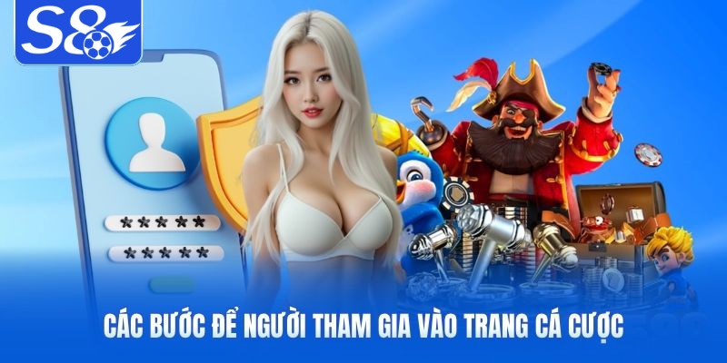 Các bước để người tham gia vào trang cá cược Các bước để người tham gia vào trang cá cược