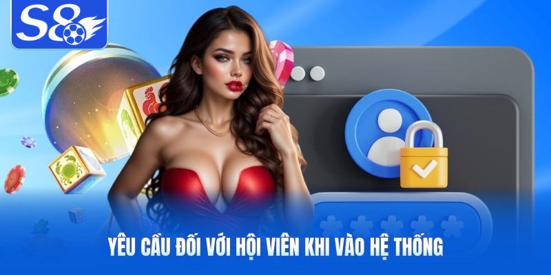 Yêu cầu đối với hội viên khi vào hệ thống Yêu cầu đối với hội viên khi vào hệ thống