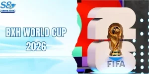 BXH World Cup 2026 - Cập Nhật Thành Tích Các Đội Tuyển