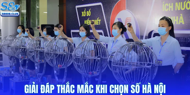 Giải đáp thắc mắc khi chọn số Hà Nội