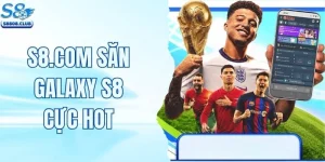 S8.COM Săn Galaxy S8 Cực Hot - Cơ Hội Nhận Quà Giá Trị