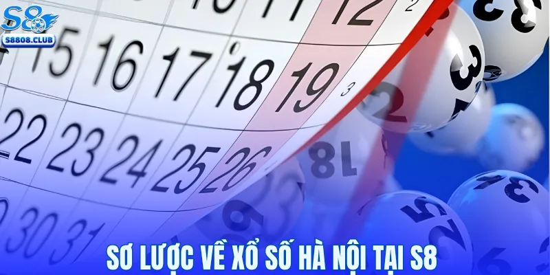 Sơ lược về xổ số Hà Nội tại S8 