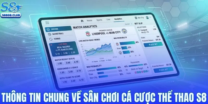 Thông tin chung về sân chơi cá cược thể thao S8
